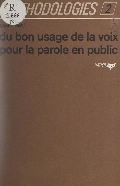 Du bon usage de la voix pour la parole en public - Raoul Mas - (Hatier) réédition numérique FeniXX