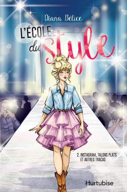 L’école du style T2 - Instagram, talons plats et autres tracas - Dïana Bélice - Éditions Hurtubise