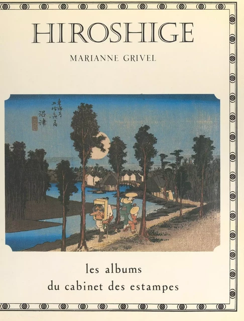 Hiroshige - Marianne Grivel - (Albin Michel) réédition numérique FeniXX