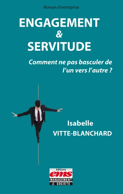 Engagement & servitude - Isabelle Vitte-Blanchard - Éditions EMS