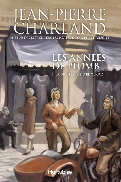 Les années de plomb T1 La déchéance d'Édouard - Jean-Pierre Charland - Éditions Hurtubise