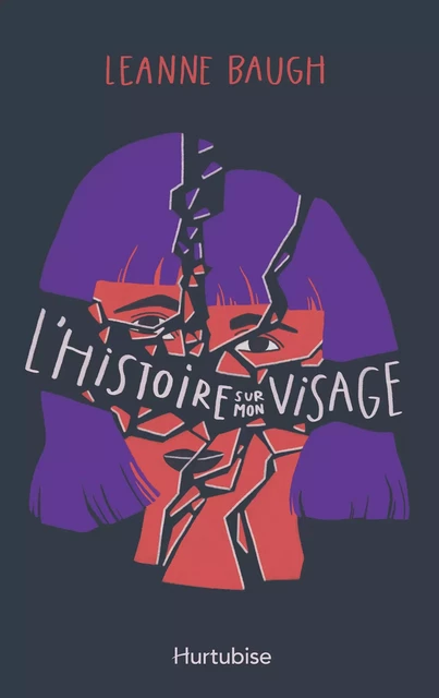 L'histoire sur mon visage - Leanne Baugh - Éditions Hurtubise