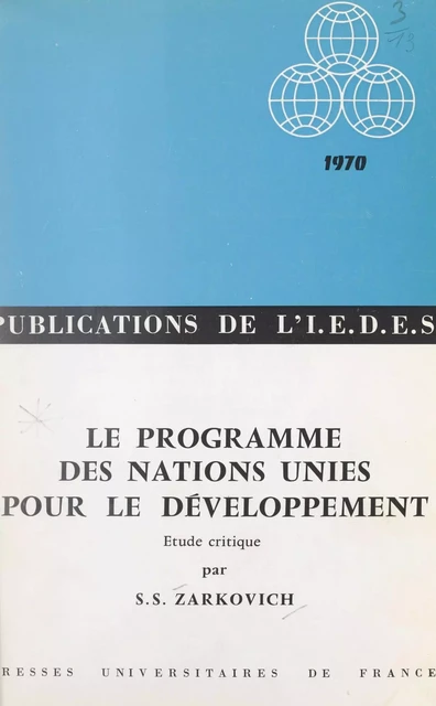 Le programme des Nations Unies pour le développement - Slobodan S. Zarkovich - (Presses universitaires de France) réédition numérique FeniXX