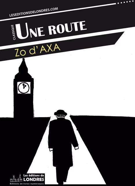 Une route - Zo d'Axa - Les Editions de Londres