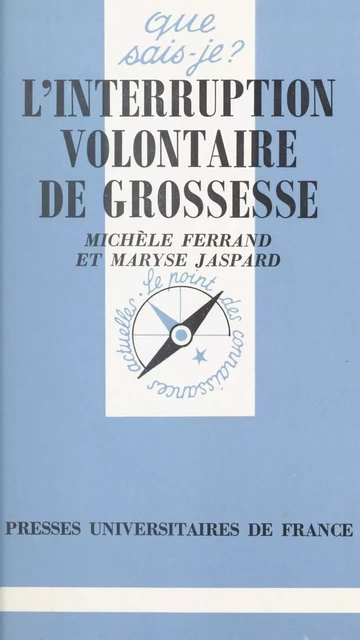 L'interruption volontaire de grossesse - Michèle Ferrand, Maryse Jaspard - (Presses universitaires de France) réédition numérique FeniXX