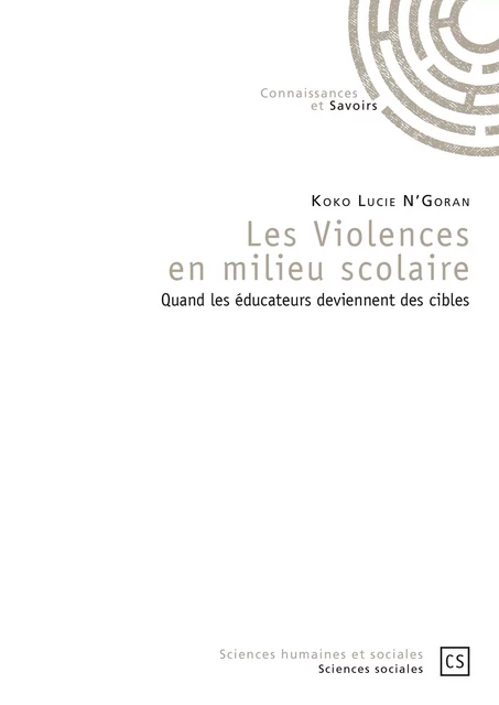 Les Violences en milieu scolaire - Koko Lucie N'Goran - Connaissances & Savoirs