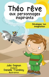 Théo rêve aux personnages inspirants