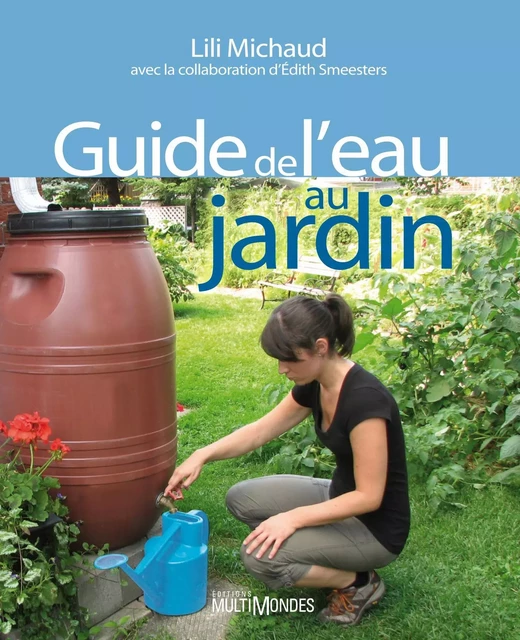 Guide de l’eau au jardin - Lili Michaud - Éditions MultiMondes