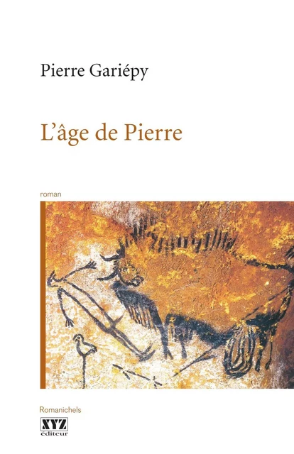 L'âge de Pierre - Pierre Gariépy - Éditions XYZ