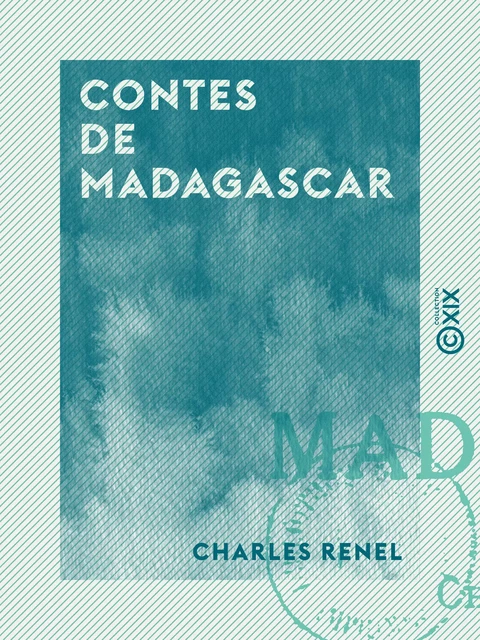 Contes de Madagascar - Charles Renel - Collection XIX