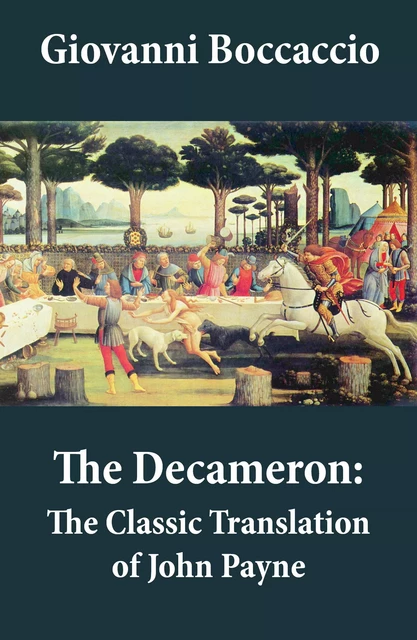 The Decameron: The Classic Translation of John Payne - Giovanni Boccaccio - e-artnow