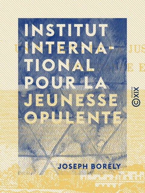 Institut international pour la jeunesse opulente - Joseph Borély - Collection XIX