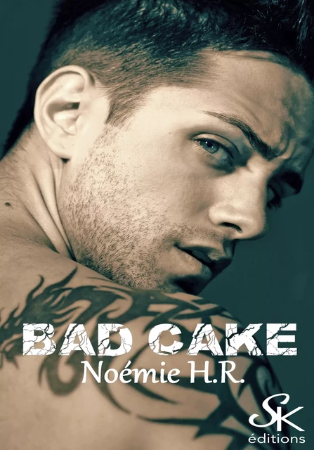 Bad Cake - Noémie H.R. - Éditions Sharon Kena