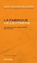 La Fabrique de l’extrême