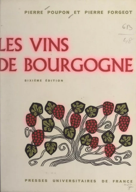 Les vins de Bourgogne - Pierre Forgeot, Pierre Poupon - (Presses universitaires de France) réédition numérique FeniXX