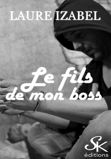 Le fils de mon boss - Laure Izabel - Éditions Sharon Kena