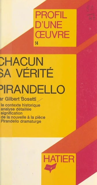 Chacun sa vérité, Pirandello - Gilbert Bosetti - (Hatier) réédition numérique FeniXX