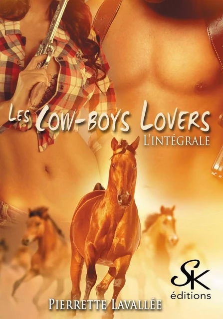 Les cow-boys lovers - L'Intégrale - Pierrette Lavallée - Éditions Sharon Kena