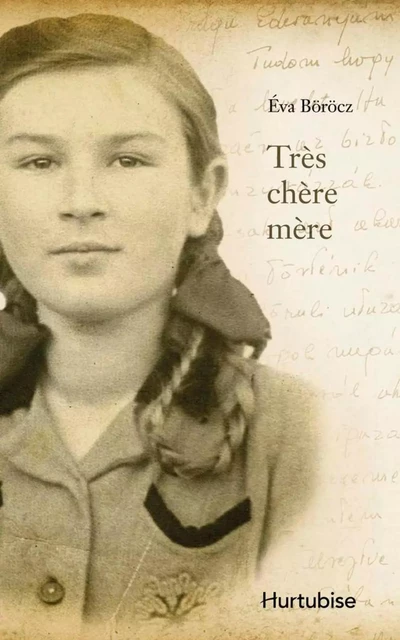 Très chère mère - Éva Böröcz - Éditions Hurtubise