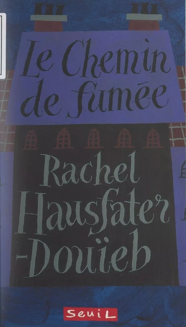 Le chemin de fumée - Rachel Hausfater - Seuil (réédition numérique FeniXX)