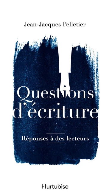 Questions d'écriture - Jean-Jacques Pelletier - Éditions Hurtubise