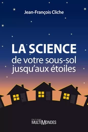 La science, de votre sous-sol jusqu’aux étoiles