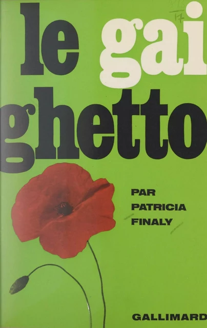 Le gai ghetto - Patricia Finaly - Gallimard (réédition numérique FeniXX)