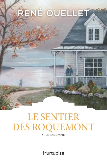 Le Sentier des Roquemont T3 - René Ouellet - Éditions Hurtubise