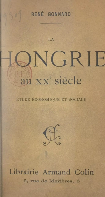 La Hongrie au XXe siècle - René Gonnard - Armand Colin (réédition numérique FeniXX)