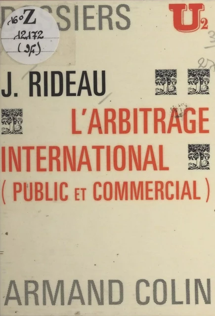 L'arbitrage international - Joël Rideau - Armand Colin (réédition numérique FeniXX)