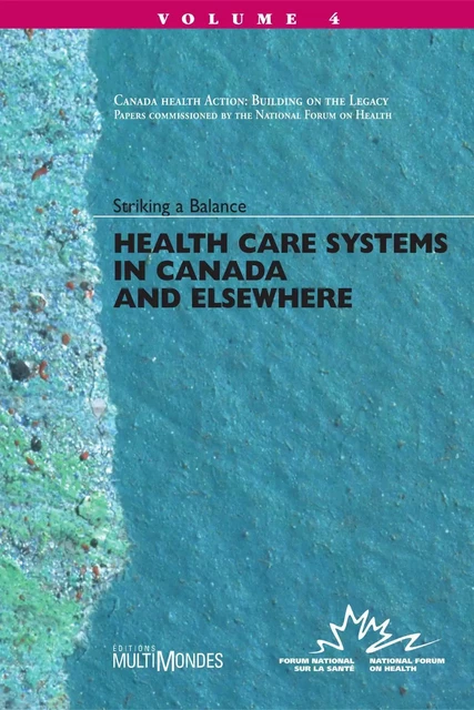 Health Care Systems in Canada and Elsewhere -  National Forum on Health - Éditions MultiMondes