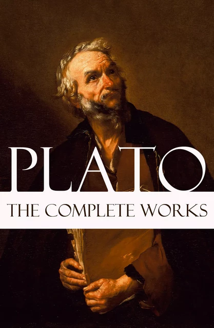 The Complete Works of Plato - Plato Plato - e-artnow