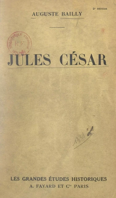 Jules César - Auguste Bailly - (Fayard) réédition numérique FeniXX