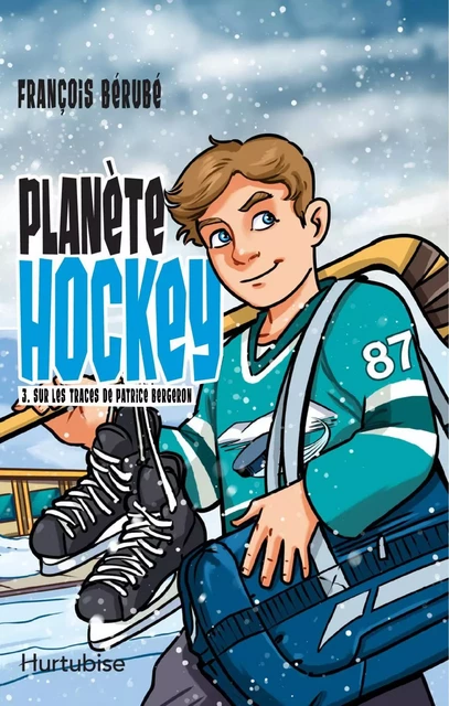 Planète hockey - Tome 3 - François Bérubé - Éditions Hurtubise