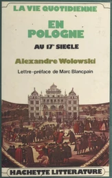 La vie quotidienne en Pologne au XVIIe siècle