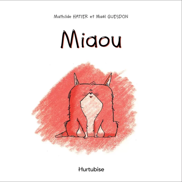 Miaou - Mathilde Hatier - Éditions Hurtubise