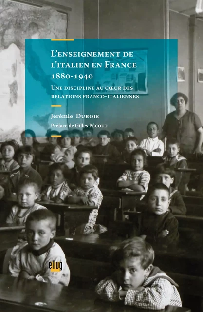 L'enseignement de l'italien en France (1880-1940) - Jérémie Dubois - UGA Éditions