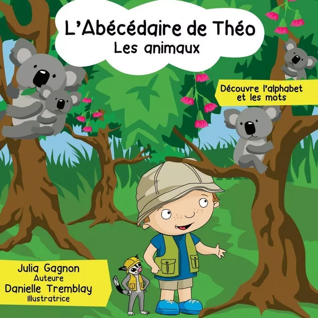 L'Abécédaire de Théo - Les animaux - Julia Gagnon - Éditions MD