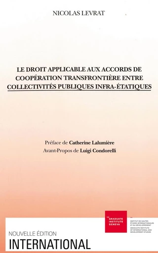 Le droit applicable aux accords de coopération transfrontière entre collectivités publiques infra-étatiques - Nicolas Levrat - Graduate Institute Publications