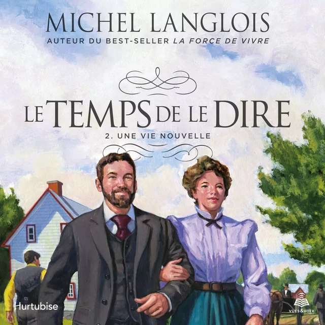 Le temps de le dire tome 2. Une vie nouvelle - Michel Langlois - Kampus Média