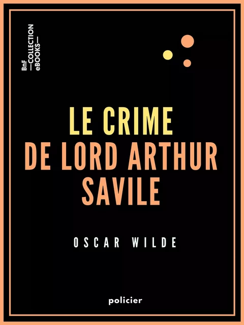 Le Crime de Lord Arthur Savile - Oscar Wilde, Albert Savine - BnF collection ebooks