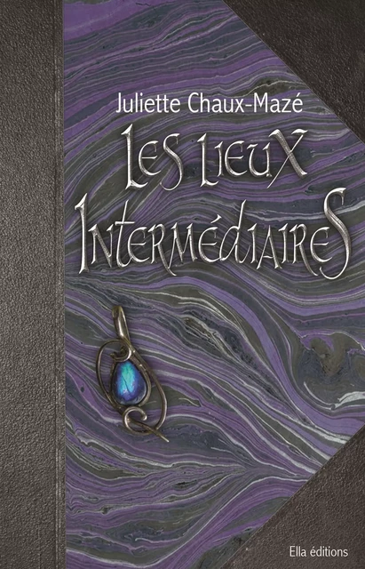 Les Lieux intermédiaires - Juliette Chaux-Mazé - Ella Éditions