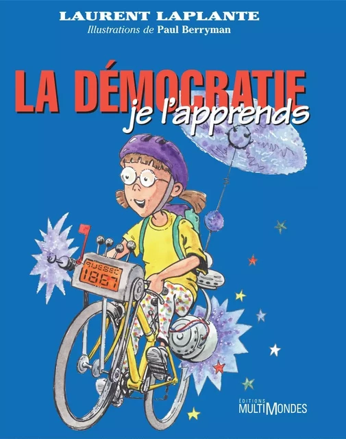 La démocratie, je l’apprends! - Laurent Laplante - Éditions MultiMondes