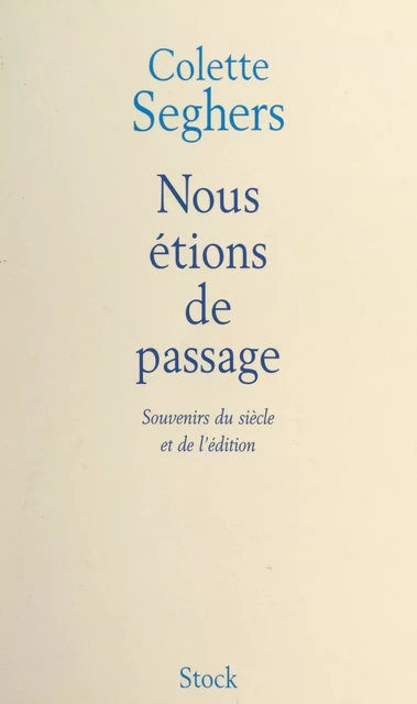 Nous étions de passage - Colette Peugniez - (Stock) réédition numérique FeniXX