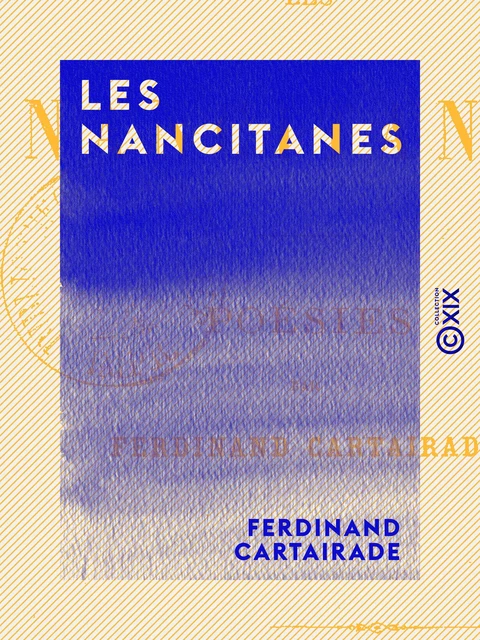 Les Nancitanes - Poésies - Ferdinand Cartairade - Collection XIX