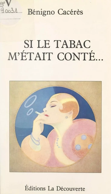 Si le tabac m'était conté... - Benigno Cacérès - (La Découverte) réédition numérique FeniXX