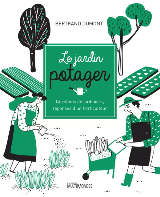 Le jardin potager - Bertrand Dumont - Éditions MultiMondes