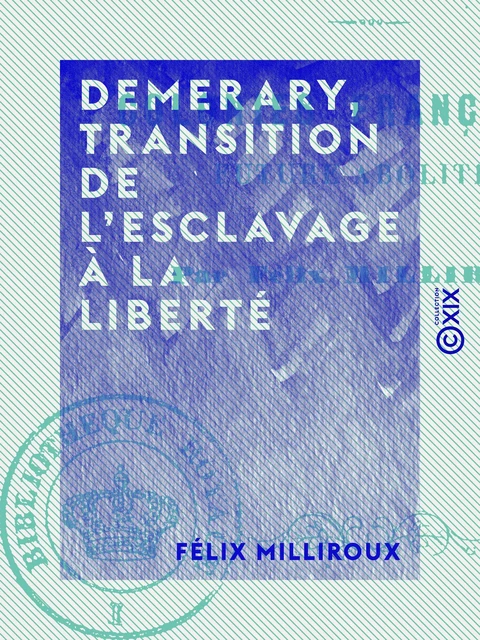 Demerary, transition de l'esclavage à la liberté - Félix Milliroux - Collection XIX