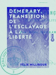 Demerary, transition de l'esclavage à la liberté