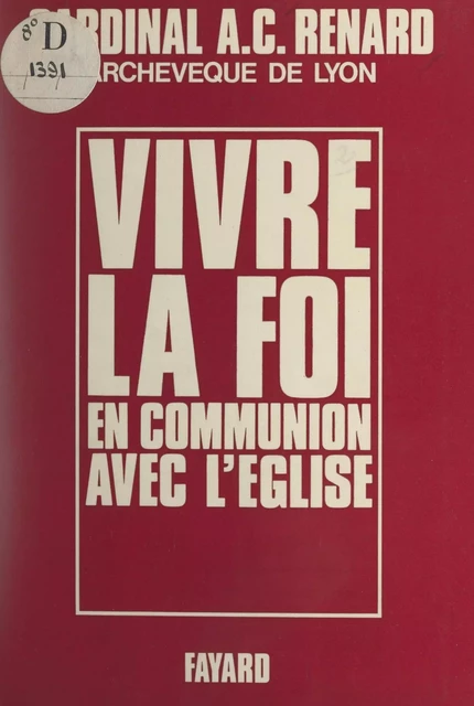 Vivre la foi en communion avec l'Église - Alexandre Renard - (Fayard) réédition numérique FeniXX